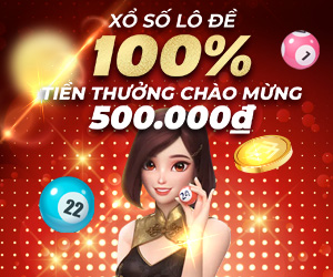 100% Thưởng nạp lần đầu Xổ Số 500.000 VND