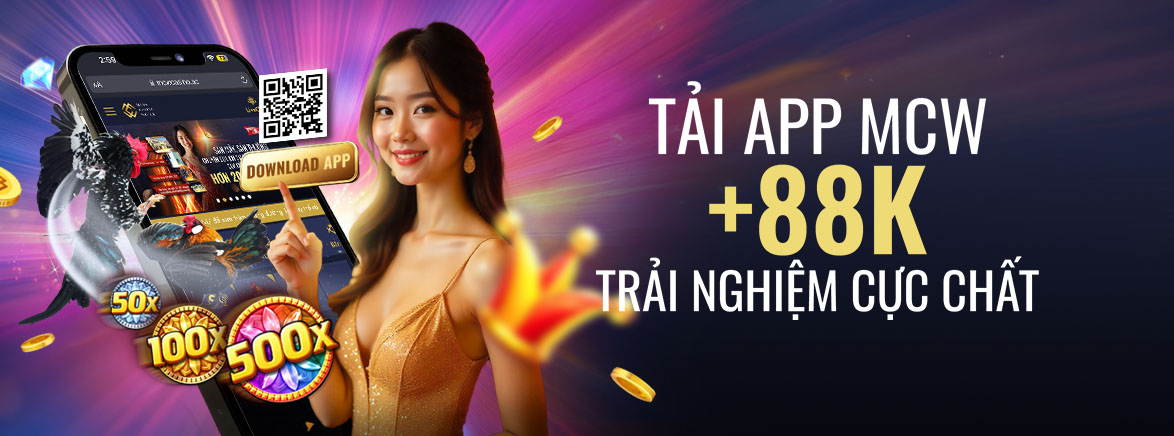MCW App – Tải Liền Tay, Nhận 88K Ngay! MCW App – Tải Liền Tay, Nhận 88K Ngay!